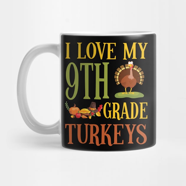 Thanksgiving Day Pilgrim Teacher I Love My 9th Grade Turkeys by joandraelliot